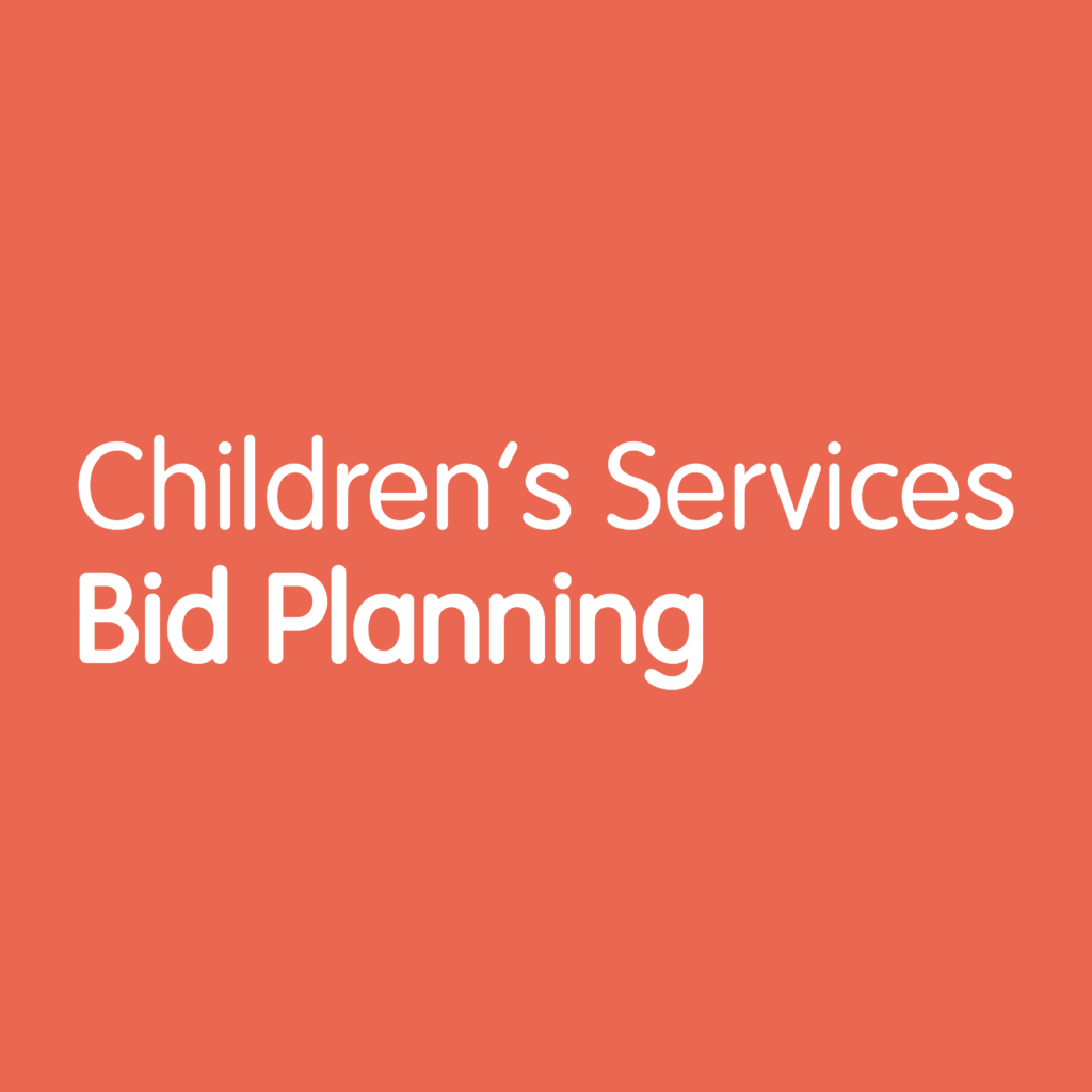 Bid Planning – Children’s Services